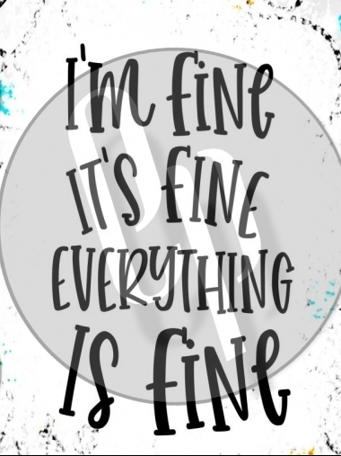 I'm fine everything fine