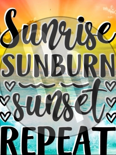 Sunrise, Sunburn, Sunset and Repeat